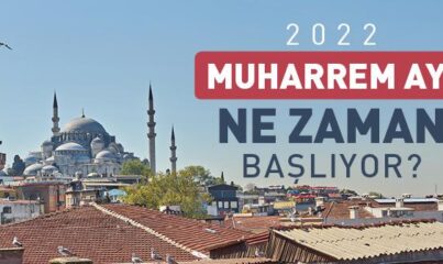 2022 Muharrem Ayı Ne Zaman Başlıyor?