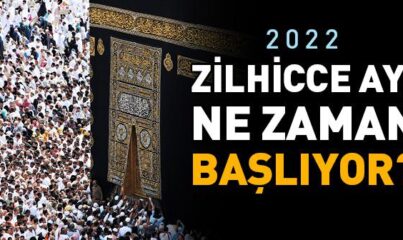 2022 Zilhicce Ayı Ne Zaman Başlıyor?