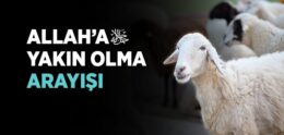 Allah’a Yakın Olma Arayışı