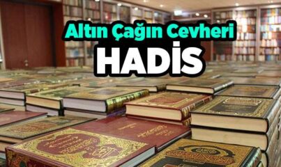 Altın Çağın Cevheri "Hadis"