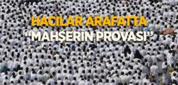 Arafat “mahşerin Provası”