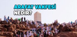 Arafat Vakfesi Nedir?