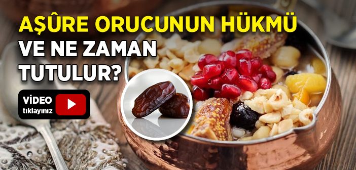 Aşure Orucu Ne Zaman ve Kaç Gün Tutulur?