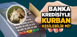 Banka Kredisiyle Kurban Kesilebilir mi?