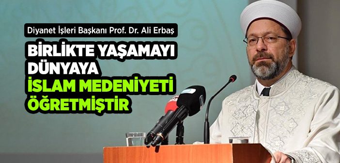 Birlikte Yaşamayı Dünyaya İslam Medeniyeti Öğretmiştir