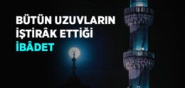 Bütün Uzuvların İştirak Ettiği İbadet