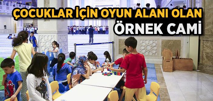 Çocuklar İçin Oyun Alanı Olan Örnek Cami