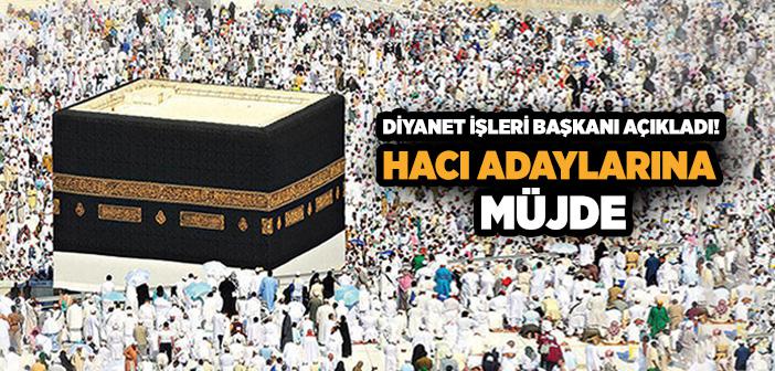 Diyanet İşleri Başkanı Açıkladı! Hacı Adaylarına Müjde