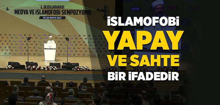 Diyanet İşleri Başkanı Erbaş: İslamofobi, Yapay ve Sahte Bir İfadedir