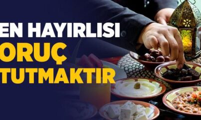 En Hayırlısı Oruç Tutmaktır