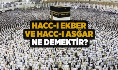 Hacc-ı Ekber Nedir, Hangi Gündür?