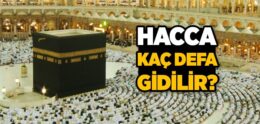 Hacca Kaç Defa Gidilir?