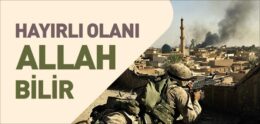 Hayırlı Olanı Allah Bilir