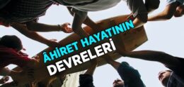 Âhiret Hayatının Devreleri Nelerdir?