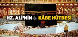 Hz. Ali’nin (r.a.) Kabe Hutbesi