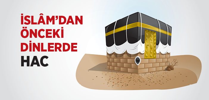 İslâm'dan Önceki Dinlerde Hac