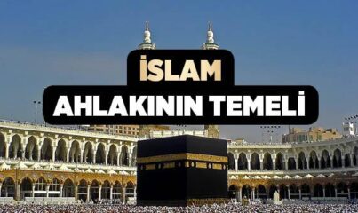 İslam Ahlakının Temeli