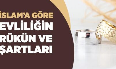 İslam’da Nikahın Rükün ve Şartları