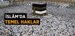 İslam’da Temel Haklar Nelerdir?