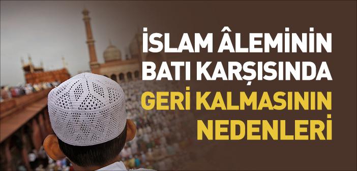 İslam Dünyası Neden Geri Kaldı?