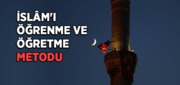 İslam’ı Öğrenme ve Öğretme Metodu