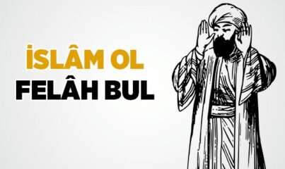 İslam Ol, Felah Bul