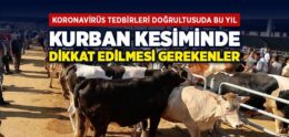 Koronavirüs Tedbirleri Doğrultusuda Bu Yıl Kurban Kesiminde Dikkat Edilmesi Gerekenler