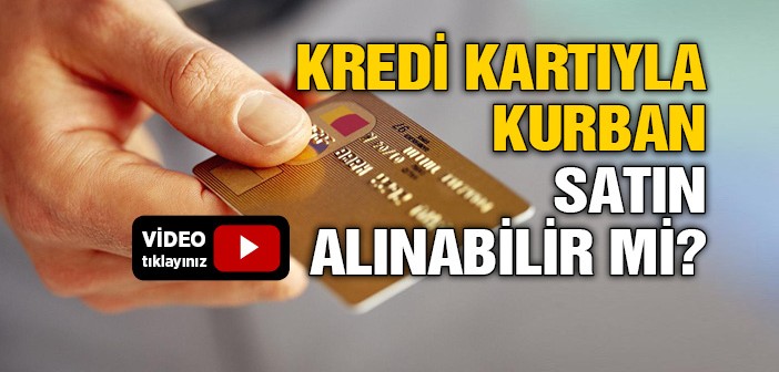 Kredi Kartıyla Kurban Alınabilir mi?