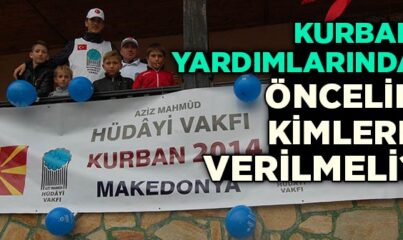 Kurban Yardımlarında Öncelik Kimlere Verilmeli?