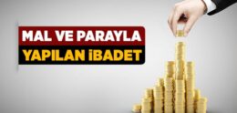 Mal ve Parayla Yapılan İbadet