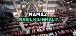 Namaz Nasıl Kılınmalı?