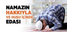 Namazı Hakkıyla Nasıl Kılabiliriz?