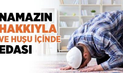 Namazı Hakkıyla Nasıl Kılabiliriz?