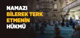 Namazı Terk Etmenin Hükmü