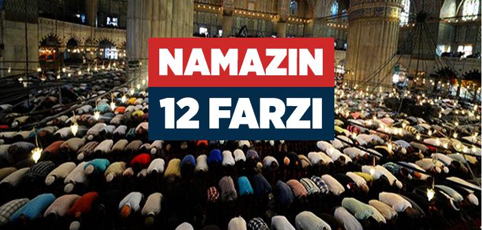 Namazın 12 Farzı Nedir?