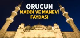 Orucun Maddi ve Manevi Faydaları