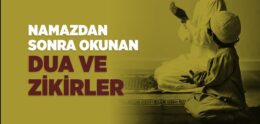 Peygamberimizin Namazdan Sonra Yaptığı Dua ve Zikirler