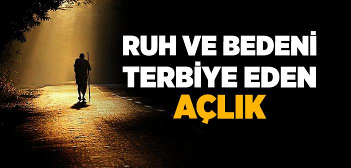 Ruh ve Bedeni Terbiye Eden Açlık