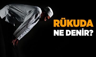 Rüku Ne Demektir? Rükuda Ne Okunur?