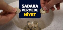 Sadaka Verirken Niyet Etmek Şart mı?