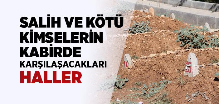 Salih Ve Kötü Kimselerin Kabirde Kaşılaşacakları Haller