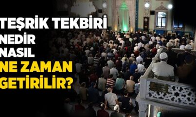 Teşrik Tekbiri Nedir, Nasıl Getirilir?