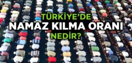 Türkiye’nin Yüzde Kaçı Namaz Kılıyor?