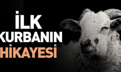 Yeryüzünde İlk Kurban Ne Zaman Kesildi?