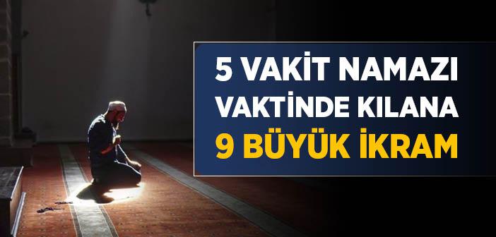 5 Vakit Namazı Vaktinde Kılanlara Bahşedilen 9 Keramet