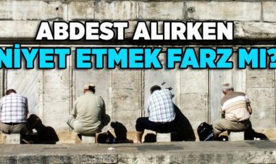 Abdest Alırken Niyet Etmek Farz mıdır?