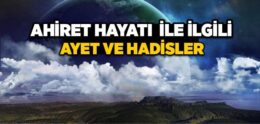 Ahiret Gününe İman İle İlgili Ayet ve Hadisler