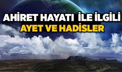 Ahiret Gününe İman İle İlgili Ayet ve Hadisler