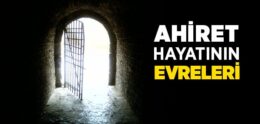 Ahiret Hayatının Evreleri Nelerdir?