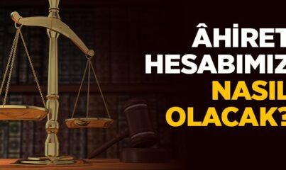 Ahiret Hesabı Nasıl Olacak?